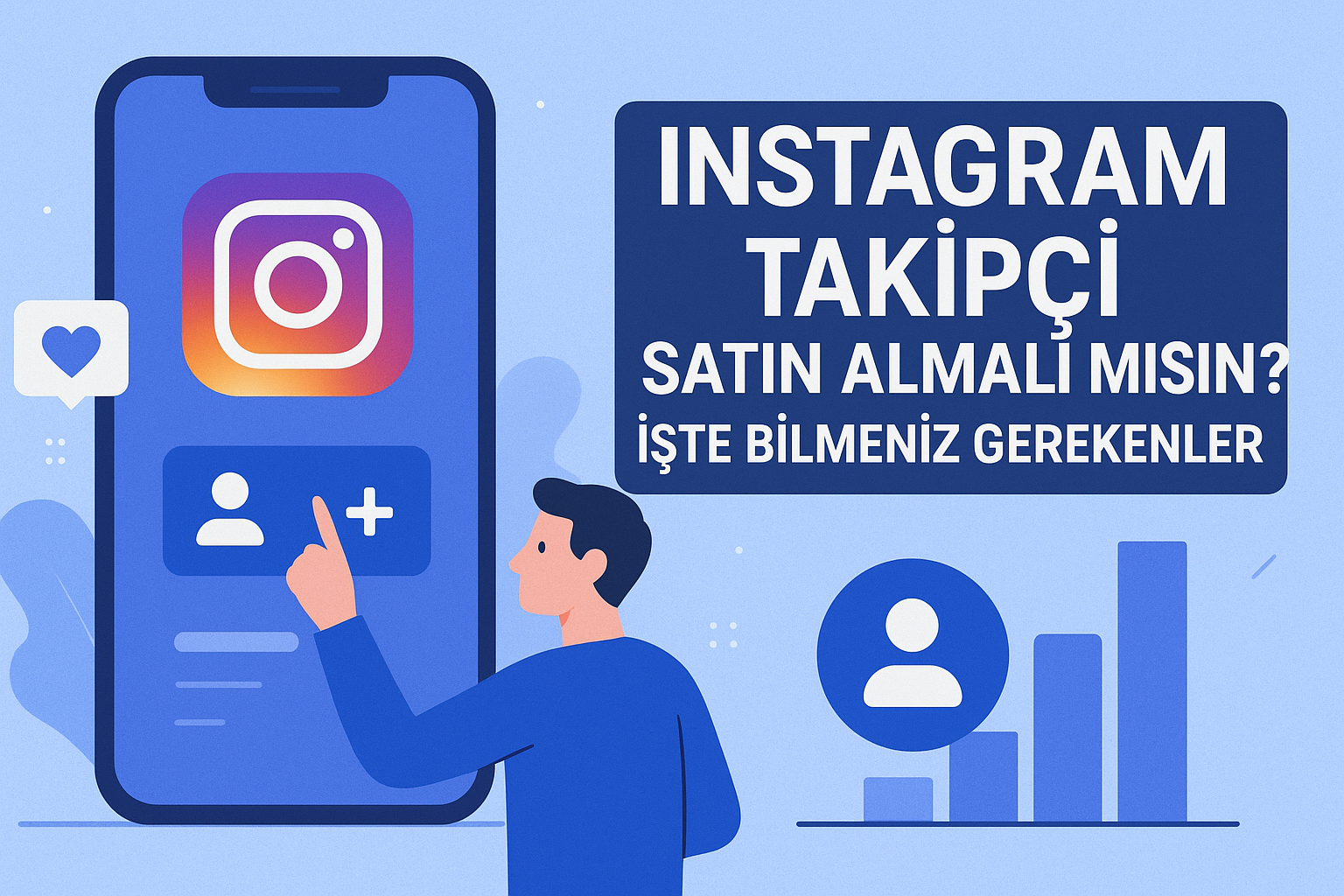 Instagram Takipçi Satın Almalı mısın? İşte Bilmeniz Gerekenler
